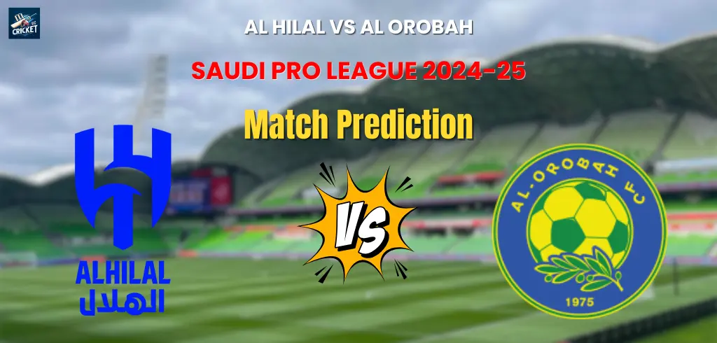 Al Hilal Vs Al Orobah: Prediksi Pertandingan Saudi Pro League