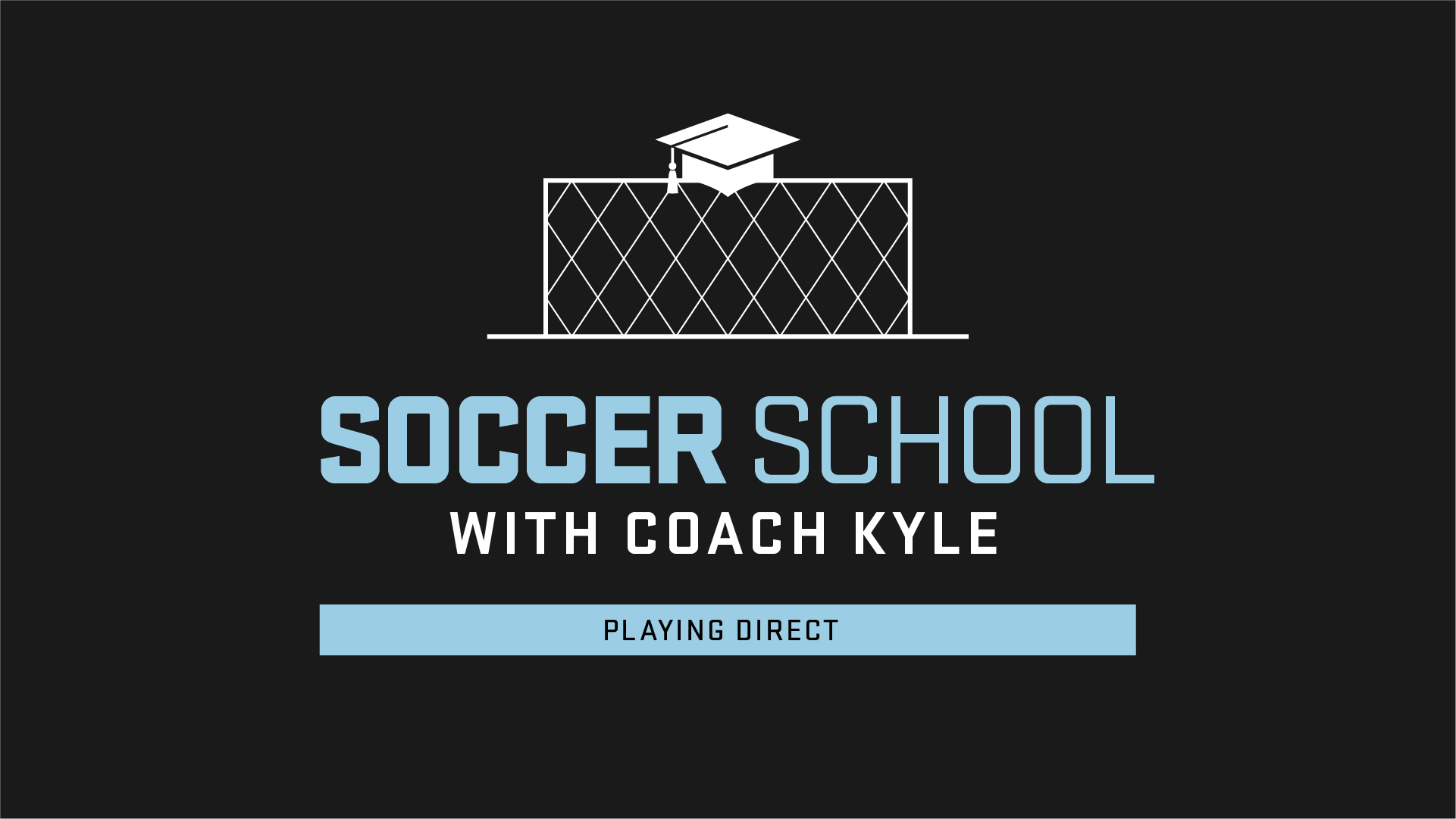 Soccer School: Coach Kyle's Direct Play